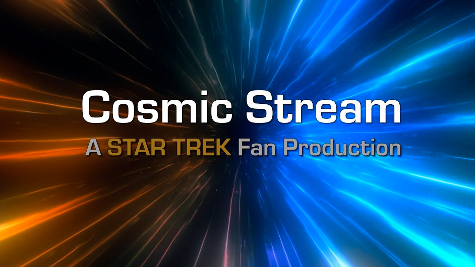 COSMIC STREAM is the first-ever fan film to be shot at THREE different ...